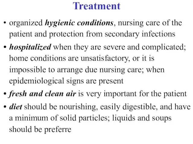Treatment organized hygienic conditions, nursing care of the patient and protection