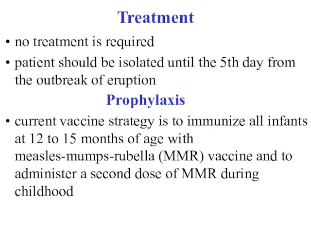 no treatment is required patient should be isolated until the 5th