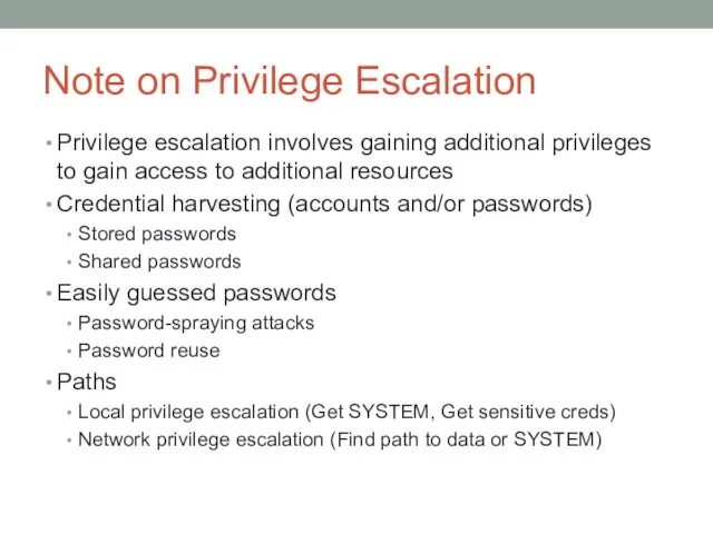 Note on Privilege Escalation Privilege escalation involves gaining additional privileges to