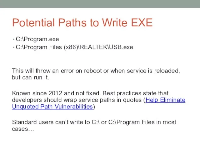 Potential Paths to Write EXE C:\Program.exe C:\Program Files (x86)\REALTEK\USB.exe This will