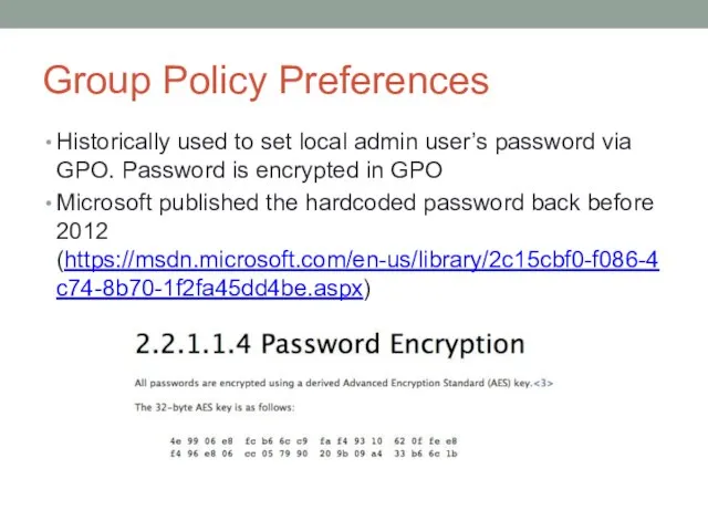 Group Policy Preferences Historically used to set local admin user’s password