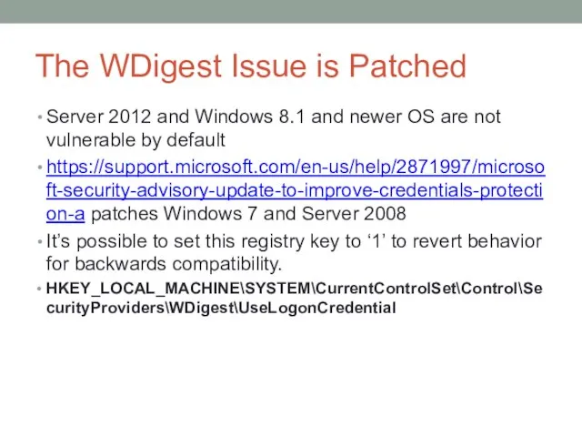 The WDigest Issue is Patched Server 2012 and Windows 8.1 and