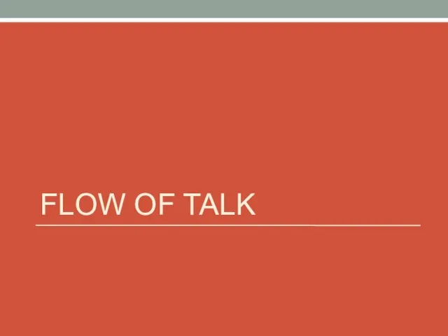 FLOW OF TALK