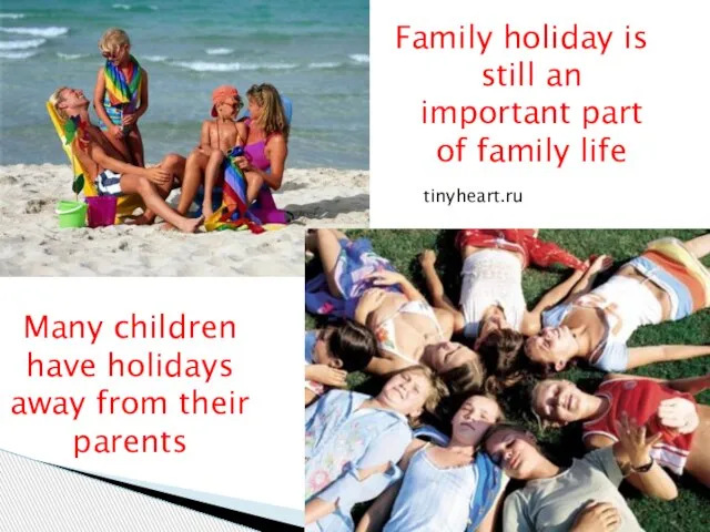 Family holiday is still an important part of family life Many