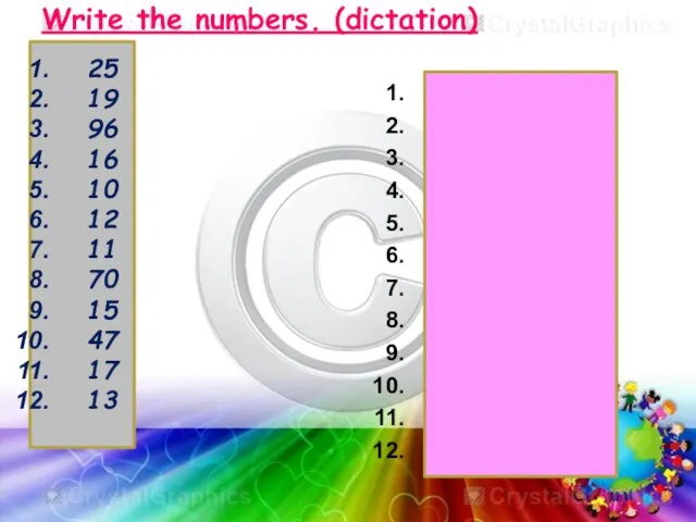 Write the numbers. (dictation) twenty‐five nineteen ninety‐six sixteen ten twelve eleven