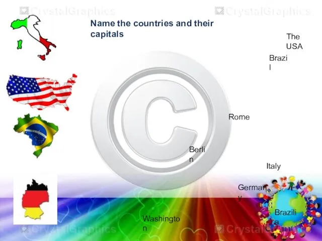 Name the countries and their capitals Rome Italy Brazil Germany The USA Washington Brazilia Berlin