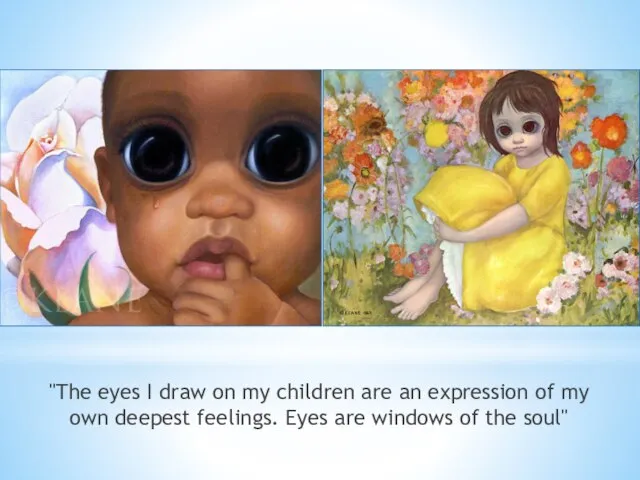 "The eyes I draw on my children are an expression of