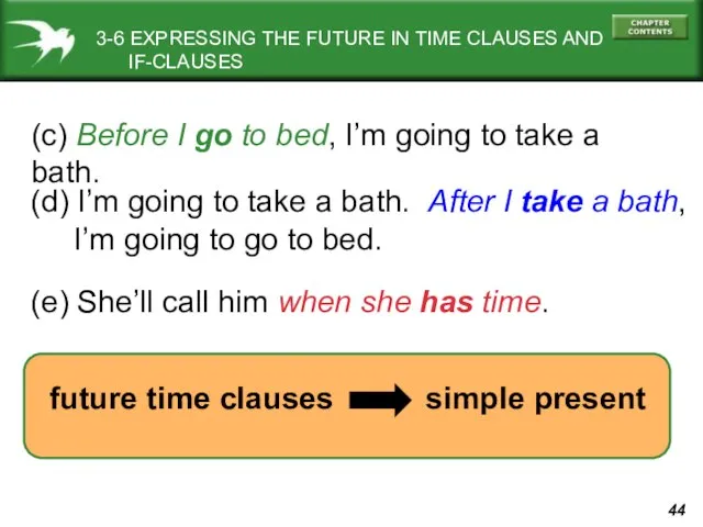 3-6 EXPRESSING THE FUTURE IN TIME CLAUSES AND IF-CLAUSES (c) Before