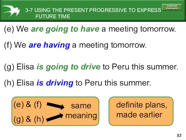 3-7 USING THE PRESENT PROGRESSIVE TO EXPRESS FUTURE TIME (e) We