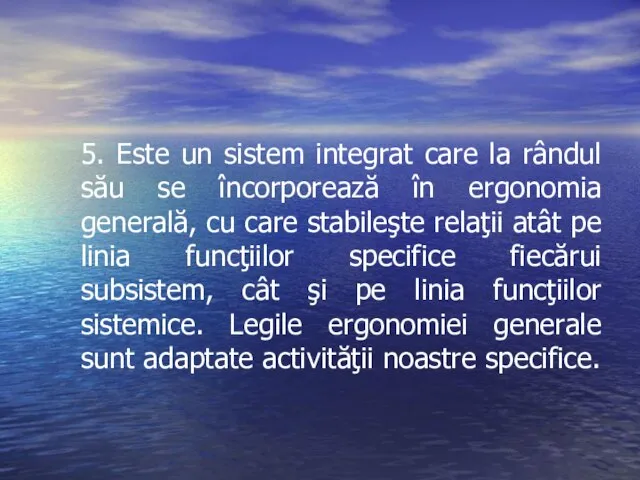 5. Este un sistem integrat care la rândul său se încorporează