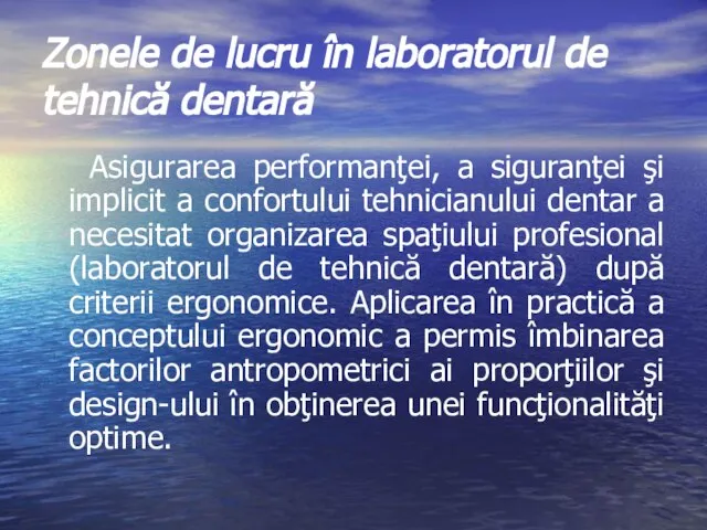 Zonele de lucru în laboratorul de tehnică dentară Asigurarea performanţei, a