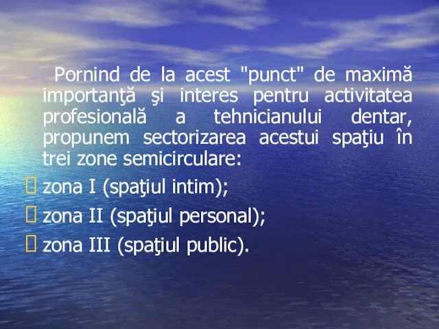 Pornind de la acest "punct" de maximă importanţă şi interes pentru