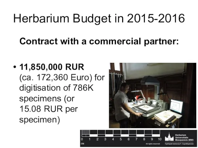 Herbarium Budget in 2015-2016 Contract with a commercial partner: 11,850,000 RUR