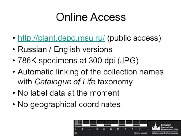 Online Access http://plant.depo.msu.ru/ (public access) Russian / English versions 786K specimens