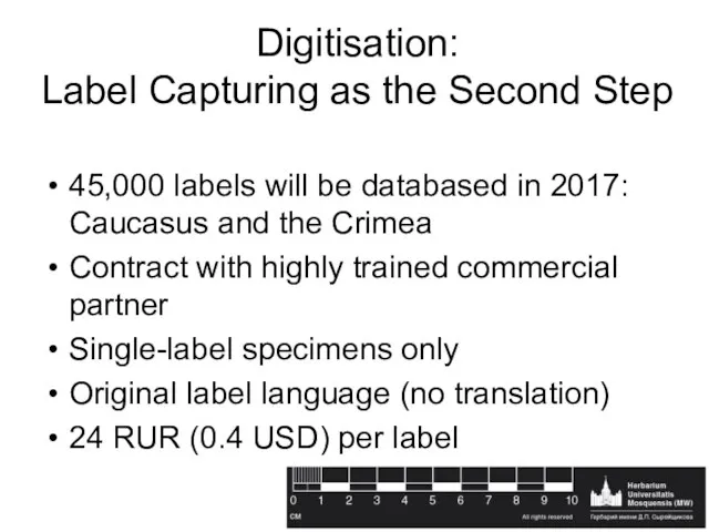 Digitisation: Label Capturing as the Second Step 45,000 labels will be