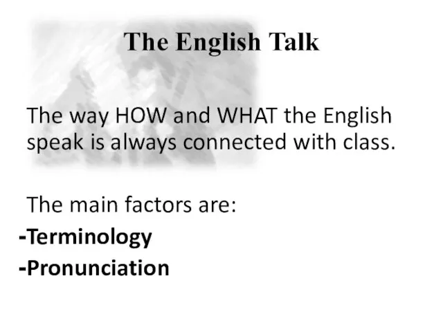 The English Talk The way HOW and WHAT the English speak