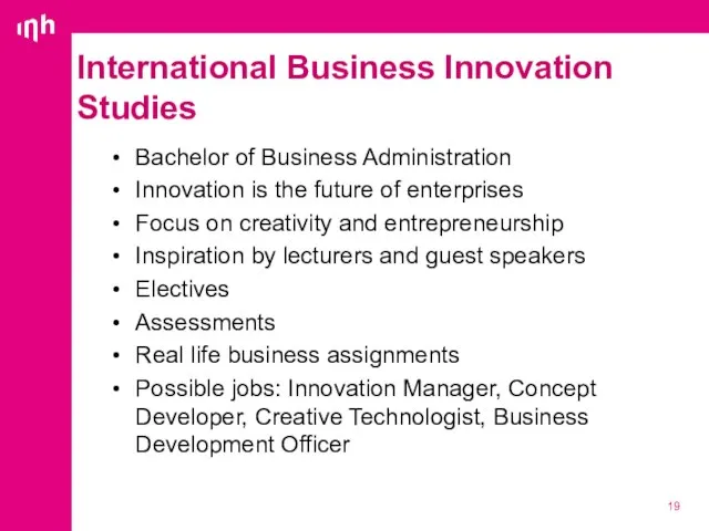 International Business Innovation Studies Bachelor of Business Administration Innovation is the