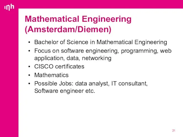 Mathematical Engineering (Amsterdam/Diemen) Bachelor of Science in Mathematical Engineering Focus on