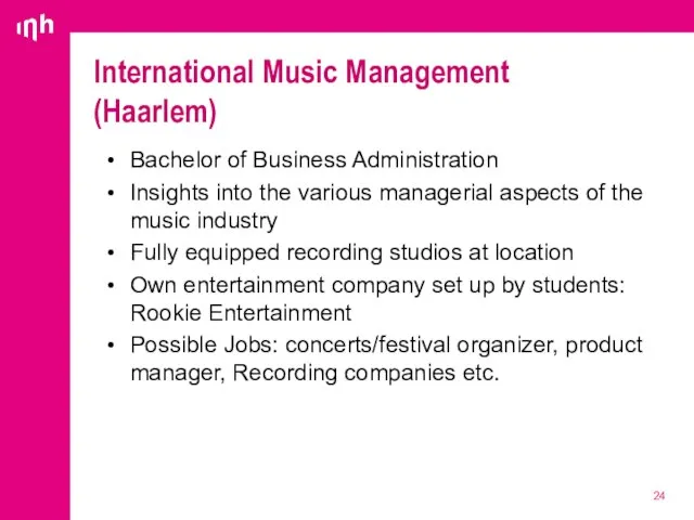 International Music Management (Haarlem) Bachelor of Business Administration Insights into the