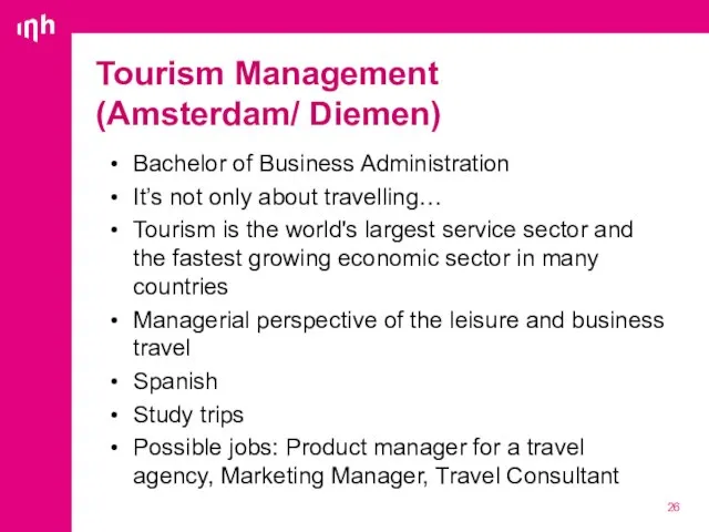 Tourism Management (Amsterdam/ Diemen) Bachelor of Business Administration It’s not only