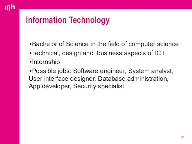 Bachelor of Science in the field of computer science Technical, design