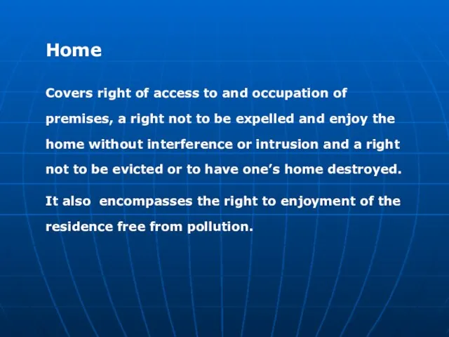 Home Covers right of access to and occupation of premises, a