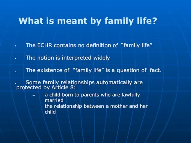 What is meant by family life? The ECHR contains no definition