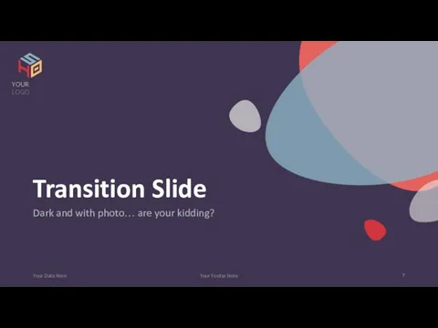 Transition Slide Dark and with photo… are your kidding? Your Date Here Your Footer Here