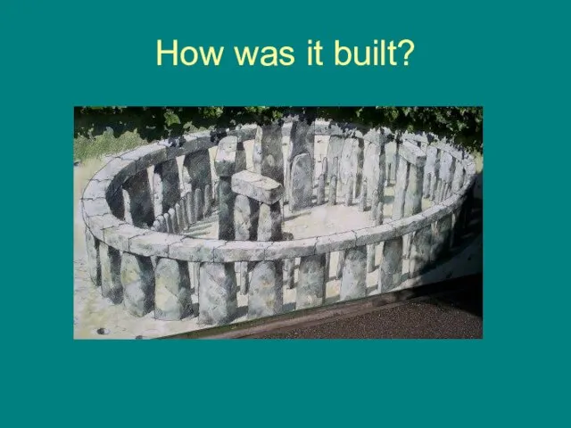 How was it built?