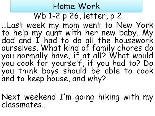 Home Work Wb 1-2 p 26, letter, p 2 …Last week