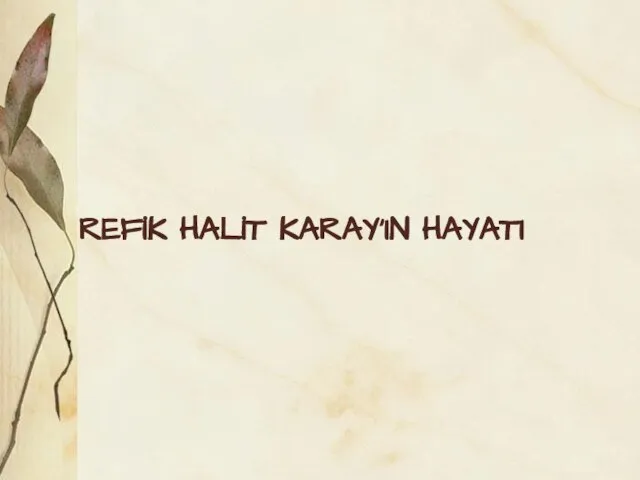 REFİK HALİT KARAY’IN HAYATI