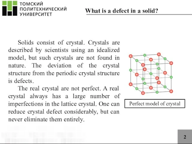 2 Solids consist of crystal. Crystals are described by scientists using