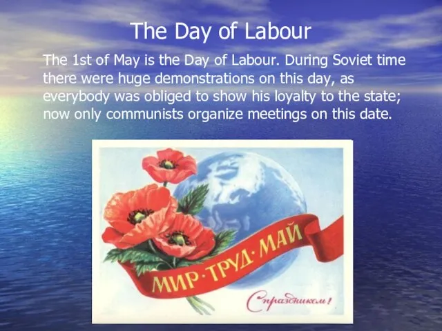 The Day of Labour The 1st of May is the Day