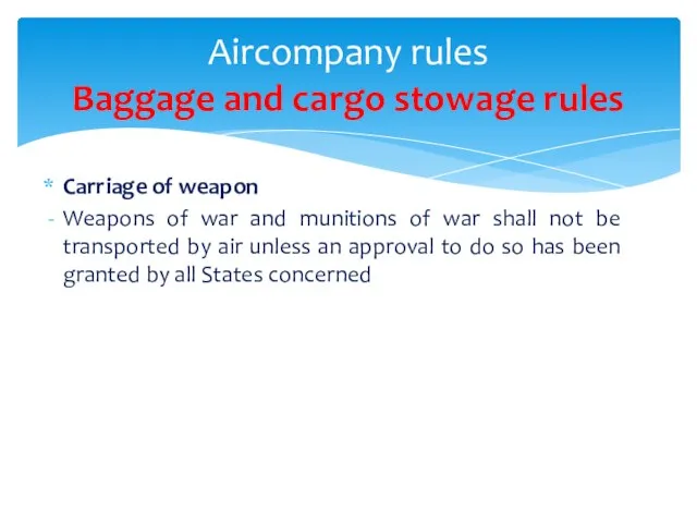 Aircompany rules Baggage and cargo stowage rules Carriage of weapon Weapons