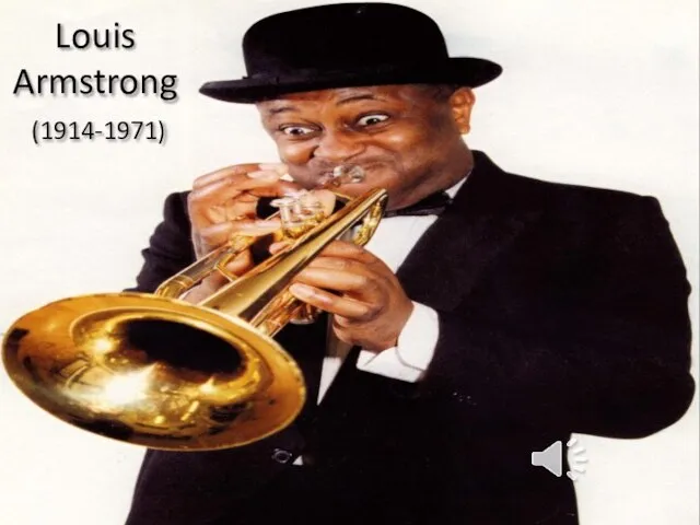 Louis Armstrong (1914-1971)