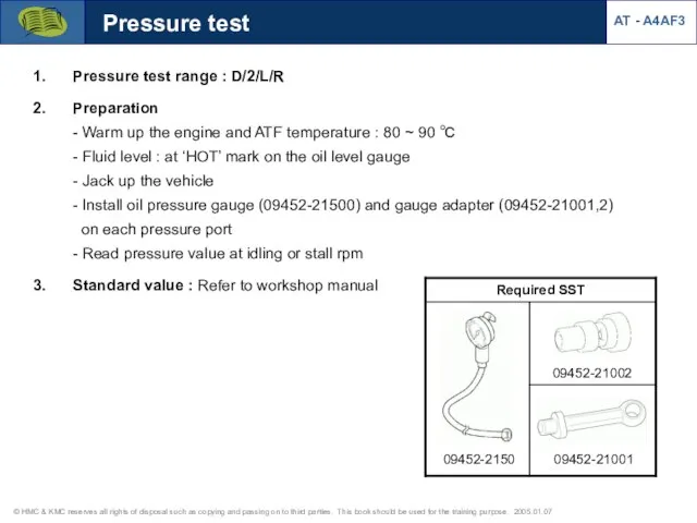 Pressure test Pressure test range : D/2/L/R Preparation - Warm up