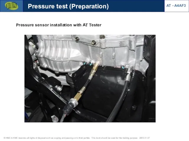 Pressure test (Preparation) Pressure sensor installation with AT Tester AT - A4AF3