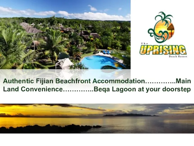 Authentic Fijian Beachfront Accommodation…………..Main Land Convenience…………..Beqa Lagoon at your doorstep