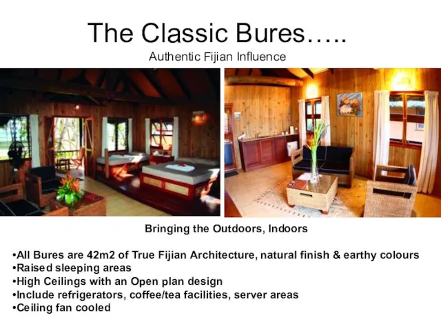 The Classic Bures….. Authentic Fijian Influence Bringing the Outdoors, Indoors All