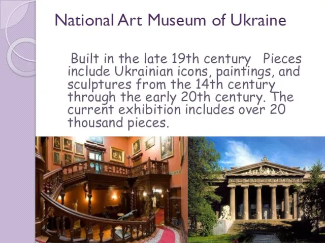 National Art Museum of Ukraine Built in the late 19th century