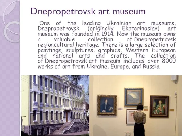 Dnepropetrovsk art museum One of the leading Ukrainian art museums, Dnepropetrovsk