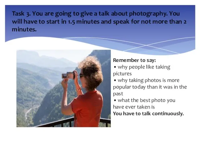 Task 3. You are going to give a talk about photography.