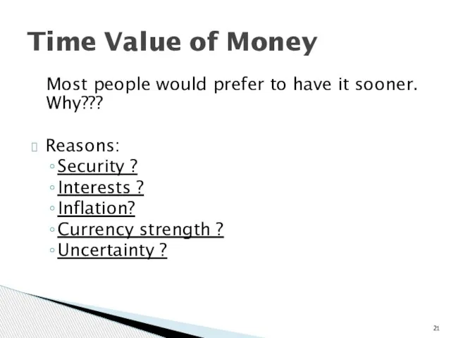 Most people would prefer to have it sooner. Why??? Reasons: Security