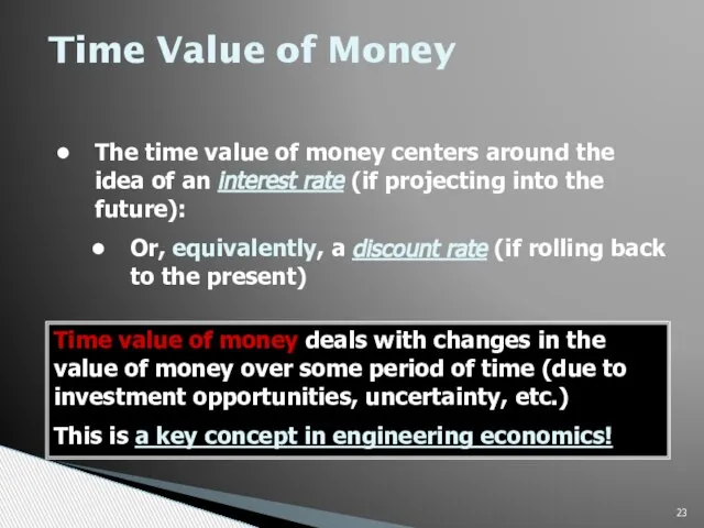 Time Value of Money The time value of money centers around