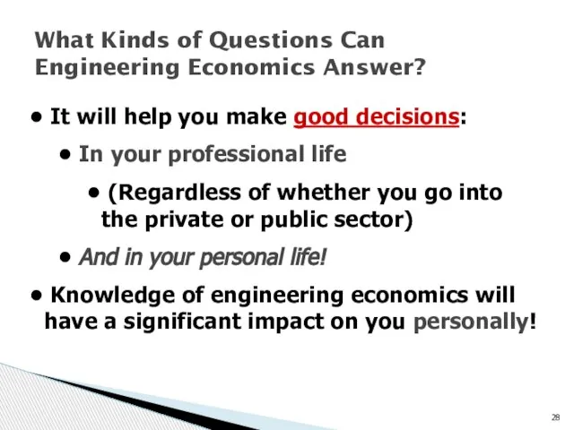 What Kinds of Questions Can Engineering Economics Answer? It will help