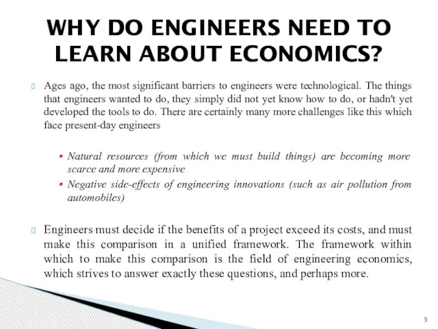 WHY DO ENGINEERS NEED TO LEARN ABOUT ECONOMICS? Ages ago, the