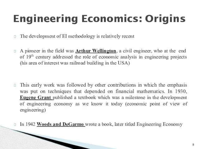 Engineering Economics: Origins The development of EI methodology is relatively recent