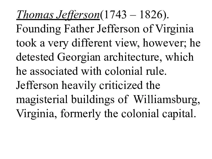 Thomas Jefferson(1743 – 1826). Founding Father Jefferson of Virginia took a