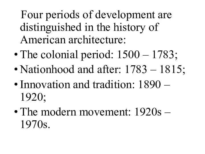 Four periods of development are distinguished in the history of American