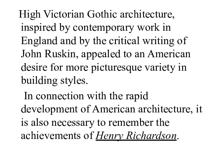 High Victorian Gothic architecture, inspired by contemporary work in England and